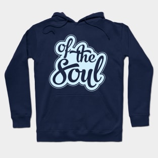 Of The Soul Hoodie